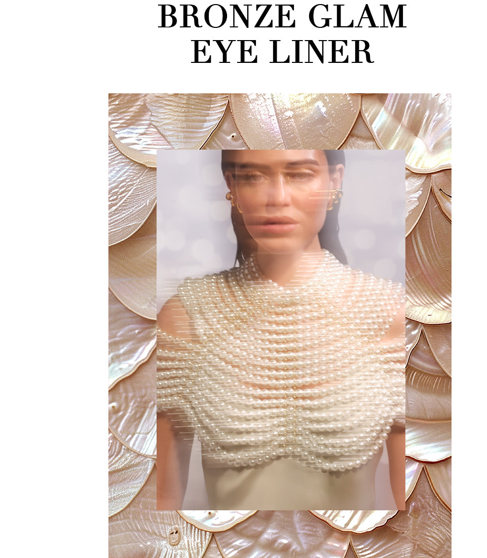 Leicht verschwommen Mood-Bild des brünetten Models, in einem Oberteil aus Perlen. Zusätzlich steht oben im Bild in Großbuchstaben »Bronze Glam Eye Liner«